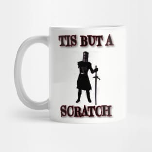 Tis But A Scratch! Mug